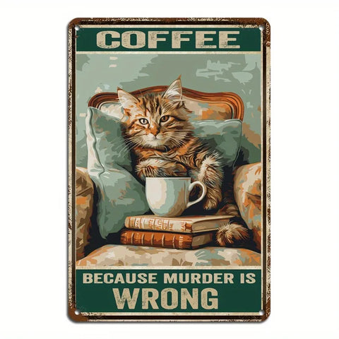 Vintage Coffee Cat Metal Sign - Coffee Because Murder is Wrong